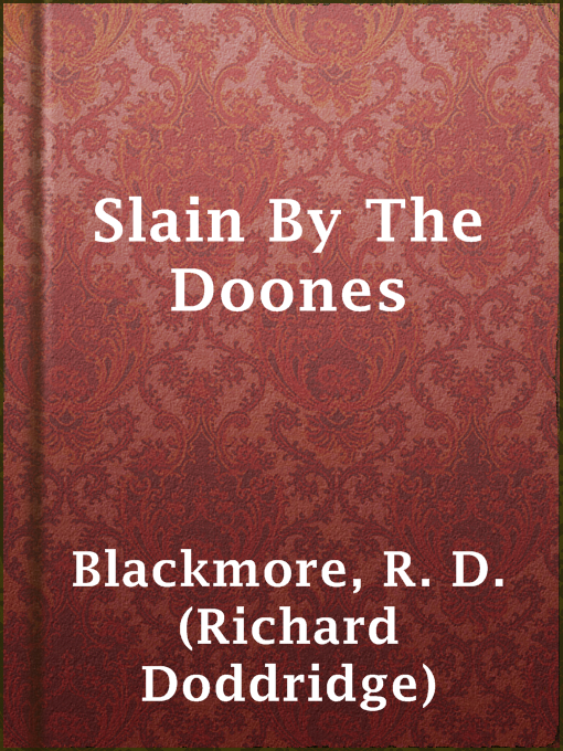 Title details for Slain By The Doones by R. D. (Richard Doddridge) Blackmore - Available